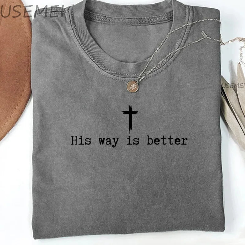 His Way Is Better Christian T-Shirt Jesus Faith Cotton Short Sleeve Tee