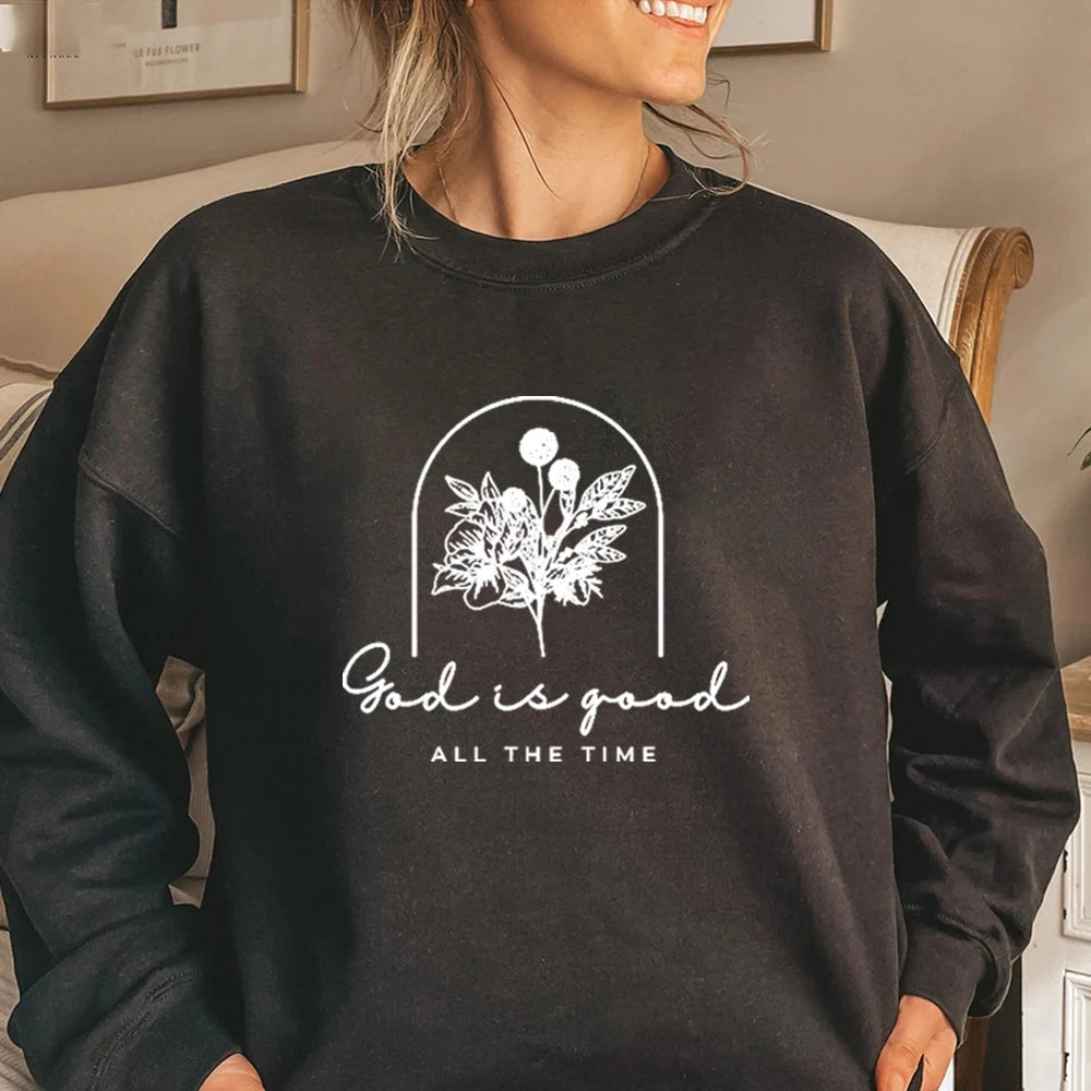 Christian Sweatshirt God Is Good All The Time Bible Verse Pullover