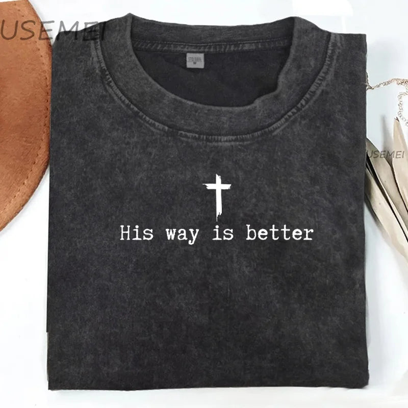 His Way Is Better Christian T-Shirt Jesus Faith Cotton Short Sleeve Tee